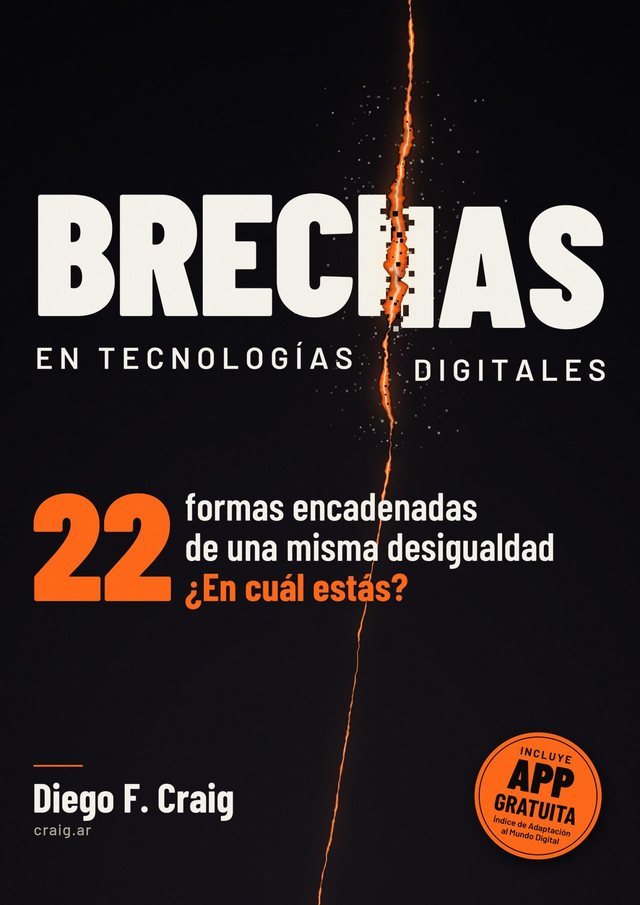 Tapa del libro: fondo negro partido por una grieta naranja, el título BRECHAS en tecnologías digitales, la bajada «22 formas encadenadas de una misma desigualdad. ¿En cuál estás?» y el nombre de Diego F. Craig.